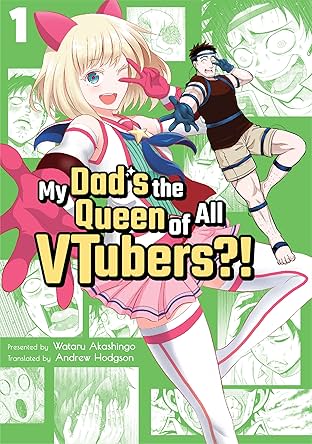My Dad is the Queen of All VTubers?! Vol. 1
