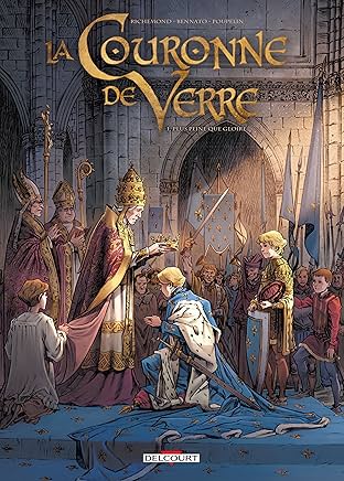La Couronne de verre Vol. 1: Plus peine que gloire