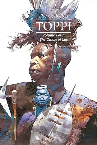 The Collected Toppi Vol. 4: The Cradle of Life