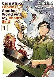Campfire Cooking in Another World with my Absurd Skill (MANGA) Vol. 1