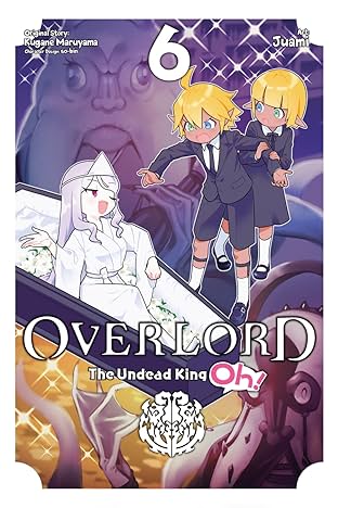 Overlord: The Undead King Oh! Vol. 6