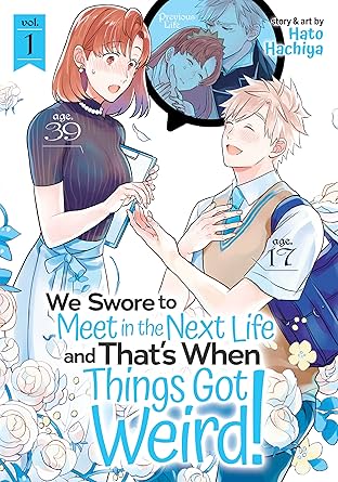 We Swore to Meet in the Next Life and That's When Things Got Weird! Vol. 1