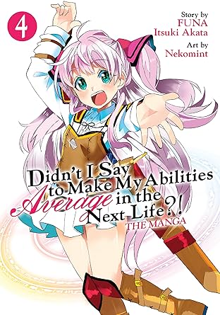 Didn't I Say to Make My Abilities Average in the Next Life?! Vol. 4