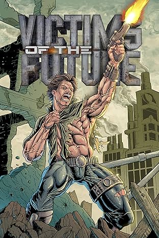 Victims of the Future Vol. 1