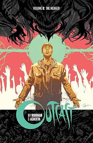Outcast By Kirkman & Azaceta Vol. 8: The Merged