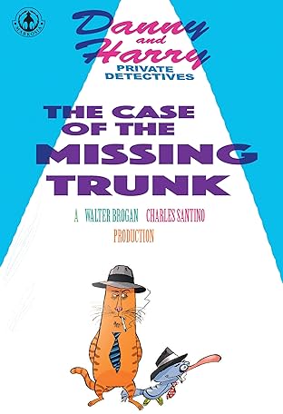 Danny and Harry Private Detectives: The Case of the Missing Trunk