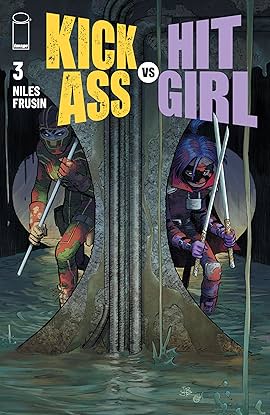 Kick Ass Vs Hit Girl 3 Of 5 Comics By Comixology