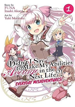 Didn't I Say to Make My Abilities Average in the Next Life?! Everyday Misadventures! Vol. 1