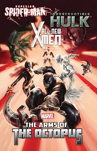 All-New X-Men / Indestructible Hulk / Superior Spider-Man: The Arms Of The Octopus