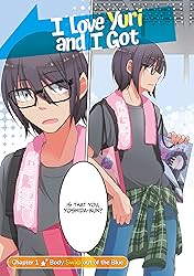 I LOVE YURI AND I GOT BODYSWAPPED WITH A FUJOSHI! Vol. 1