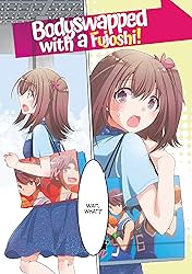 I LOVE YURI AND I GOT BODYSWAPPED WITH A FUJOSHI! Vol. 1