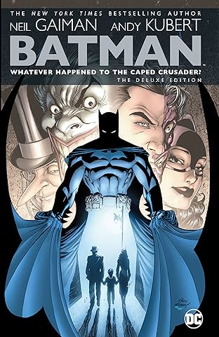Batman: Whatever Happened to the Caped Crusader?: The Deluxe Edition (2020 Edition)