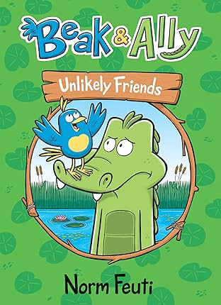 Beak & Ally: Unlikely Friends Vol. 1