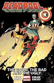 Deadpool Vol. 3: The Good, The Bad, and The Ugly