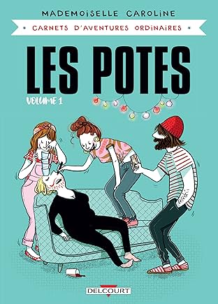 Carnets d'aventures ordinaires - Les Potes Vol. 1
