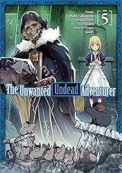 The Unwanted Undead Adventurer Tome 5
