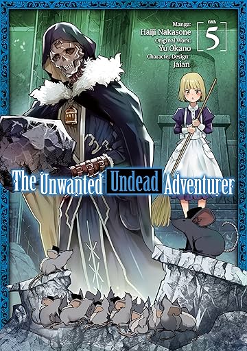 The Unwanted Undead Adventurer Tome 5