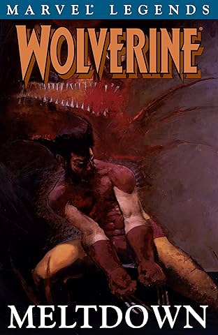 Wolverine Legends Vol. 2: Meltdown