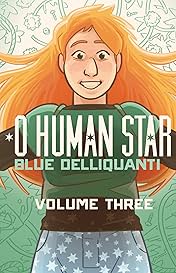 O Human Star Vol. 3