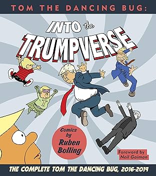 Tom the Dancing Bug: Into the Trumpverse Vol. 7: The Complete Tom The Dancing Bug, 2016-2019