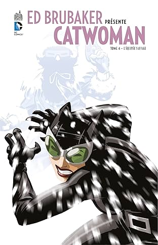 Ed Brubaker présente Catwoman Vol. 4: L'équipée sauvage