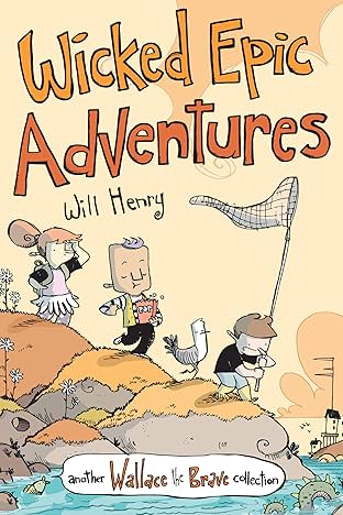 Wallace the Brave Vol. 3: Wicked Epic Adventures