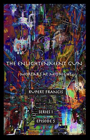 The Enlightenment Gun Vol. 5: Mortars at Midnight