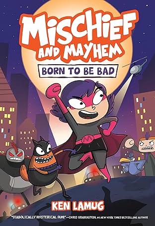 Mischief and Mayhem: Born to Be Bad Vol. 1