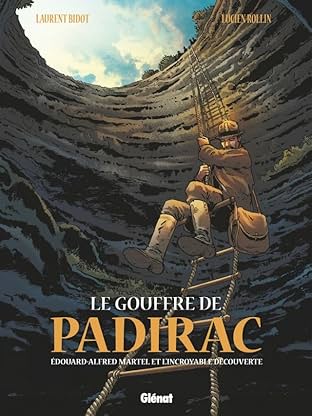 Le Gouffre de Padirac Vol. 1: Edouard Alfred Martel et l'incroyable découverte
