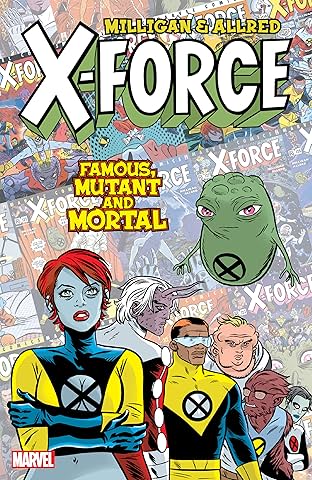 X-Force: Famous, Mutant And Mortal