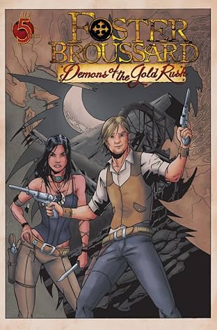 Foster Broussard #1 (of 5): Demons of the Gold Rush