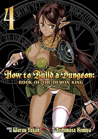 How to Build a Dungeon: Book of the Demon King Vol. 4