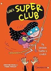 Lola's Super Club Vol. 2: My Substitute Teacher is a Witch