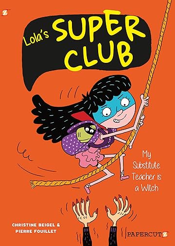 Lola's Super Club Vol. 2: My Substitute Teacher is a Witch