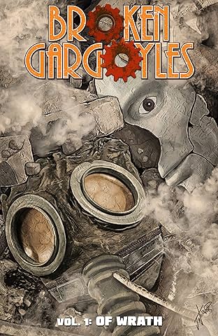 Broken Gargoyles Vol. 1: Of Wrath