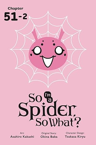 So I'm a Spider, So What? #51.2