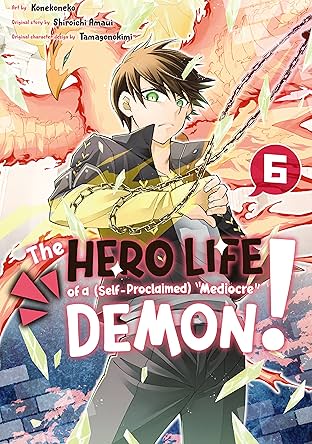 The Hero Life of a (Self-Proclaimed) "Mediocre" Demon! Vol. 6