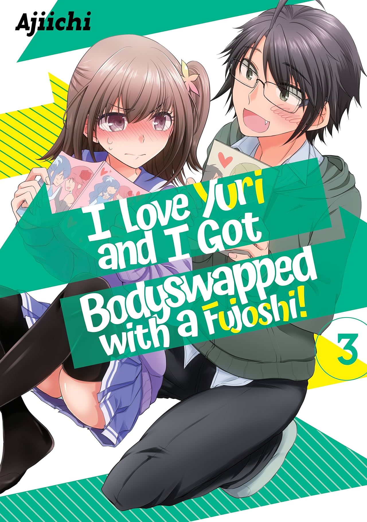 I LOVE YURI AND I GOT BODYSWAPPED WITH A FUJOSHI! Vol. 3