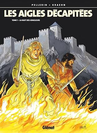 Les Aigles Décapitées Vol. 1: La nuit des jongleurs