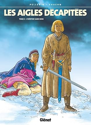 Les Aigles Décapitées Vol. 2: L'héritier sans nom