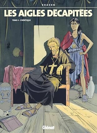Les Aigles Décapitées Vol. 4: L'hérétique