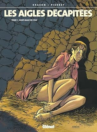 Les Aigles Décapitées Vol. 5: Saint-Malo de l'Isle