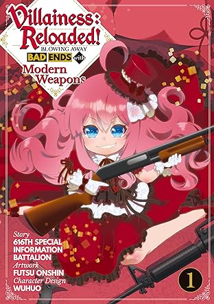 Villainess: Reloaded! Blowing Away Bad Ends with Modern Weapons Vol. 1