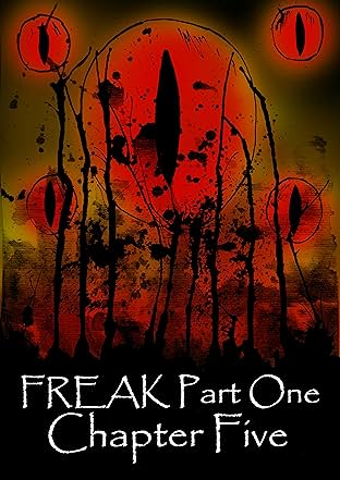 FREAK Part One Vol. 5: Chapter Five