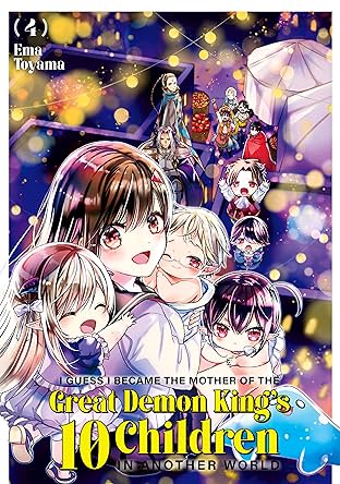 I Guess I Became the Mother of the Great Demon King's 10 Children in Another World Vol. 4