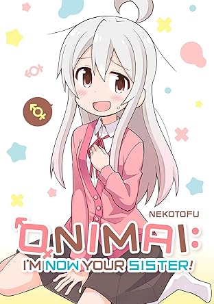 ONIMAI: I'm Now Your Sister! Vol. 1