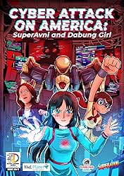 Cyber Attack on America: SuperAvni and Dabung Girl: Cyber Attack on America: SuperAvni and Dabung Girl