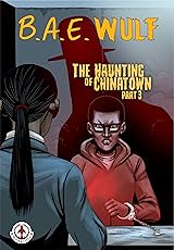 B. A. E. Wulf #3: The Haunting of Chinatown