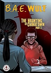 B. A. E. Wulf #3: The Haunting of Chinatown