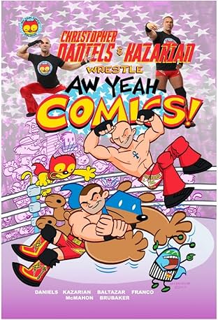 Christopher Daniels and Kazarian Wrestle AW YEAH COMICS! #1